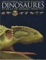 Encyclopédie des dinosaures et de la vie animale primitive