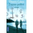 J'aurais préféré vivre de Thierry Cohen